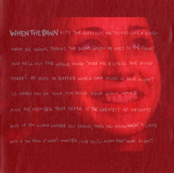 Fiona Apple : When The Pawn Hits The Conflicts He Thinks Like A King What He Knows Throws The Blows When He Goes To The Fight And He'll Win The Whole Thing 'Fore He Enters The Ring There's No Body To Batter When Your Mind Is Your Might So When You Go Solo, You Hold You (CD, Album, Enh)